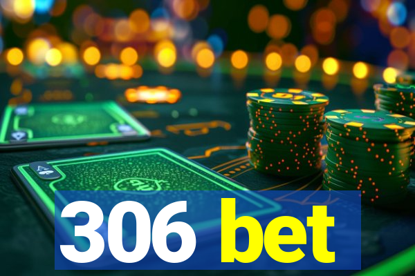 306 bet